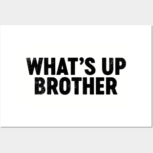 What's Up Brother (Black) Funny Posters and Art